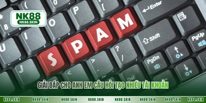 Giải đáp cho anh em câu hỏi tạo nhiều tài khoản